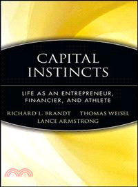 Capital instincts :life as an entrepreneur, financier, and athlete /