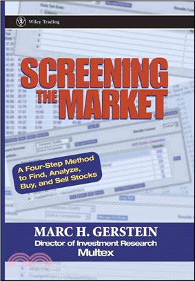 SCREENING THE MARKET：A FOUR-STEP METHOD TO FIND, ANALYZE, BUY,AND SELL STOCKS