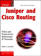 JUNIPER AND CISCO ROUTING：POLICY AND PROTOCOLS FOR MULTIVENDOR IP NETWORKS