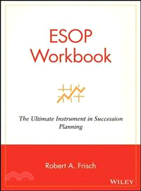 Esop Workbook: The Ultimate Instrument In Succession Planning