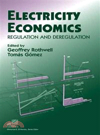 Electricity Economics: Regulation And Deregulation