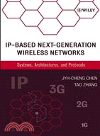 IP-BASED NEXT-GENERATION WIRELESS NETWORKS：SYSTEMS, ARCHITECTURES, AND PROTOCOLS