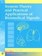 SYSTEM THEORY AND PRACTICAL APPLICATIONS OF BIOMEDICAL SIGNALS