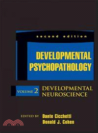 DEVELOPMENTAL PSYCHOPATHOLOGY, SECOND EDITION, VOLUME TWO：DEVELOPMENTAL NEUROSCIENCE