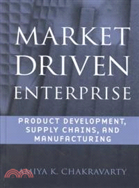 Market Driven Enterprise: Product Development, Supply Chains, And Manufacturing