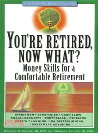You'Re Retired, Now What? Money Skills For A Comfortable Retirement