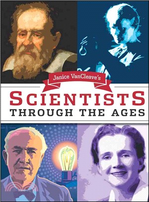 Janice Vancleave'S Scientists Through The Ages