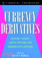 Currency Derivatives: Pricing Theory, Exotic Options, And Hedging Applications