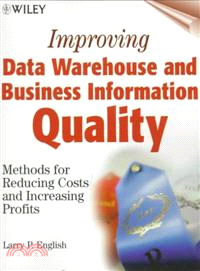 Improving data warehouse and business information quality :methods for reducing costs and increasing profits /