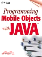 PROGRAMMING MOBILE OBJECTS WITH JAVA (WITH CD-ROM)