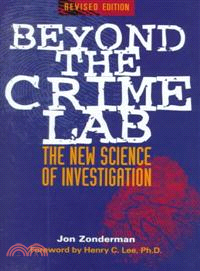 Beyond The Crime Lab: The New Science Of Investigation, Revised Edition