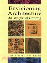 Envisioning Architecture: An Analysis Of Drawing