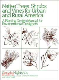 Native Trees, Shrubs, and Vines for Urban and Rural America: A Planting Design Manual for Environmental Designers