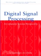 DIGITAL SIGNAL PROCESSING: A COMPUTER SCIENCE PERSPECTIVE