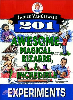 Janice Vancleave'S 201 Awesome, Magical, Bizarre, & Incredible Experiments