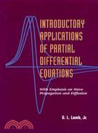 INTRODUCTORY APPLICATIONS OF PARTIAL DIFFERENTIAL EQUATIONS WITH EMPHASIS ON WAVE PROPAGATION AND DIFFUSION