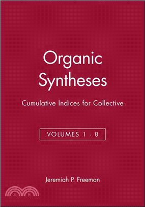 Organic Syntheses Cumulative Indices For Collective Volumes 1-8