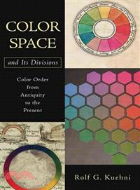 COLOR SPACE AND ITS DIVISIONS：COLOR ORDER FROM ANTIQUITY TO THE PRESENT