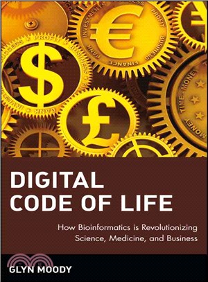 Digital Code Of Life: How Bioinformatics Is Revolutionizing Science, Medicine And Business