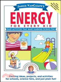 Janice Vancleave'S Energy For Every Kid: Easy Activities That Make Learning Science Fun