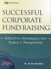 Successful Corporate Fund Raising: Effective Strategies For Today'S Nonprofits