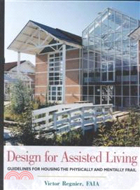 Design for Assisted Living ─ Guidelines for Housing the Physically and Mentally Frail