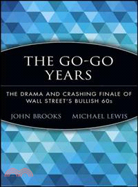 The Go-Go Years: The Drama And Crashing Finale Of Wall Street'S Bullish 60S