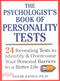 The Psychologist'S Book Of Personality Tests: Twenty-Four Revealing Tests To Identify And Overcome Your Personal Barriers To A Better Life
