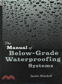 THE MANUAL OF BELOW-GRADE WATERPROOFING SYSTEMS