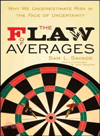 The Flaw of Averages ─ Why We Underestimate Risk in the Face of Uncertainty