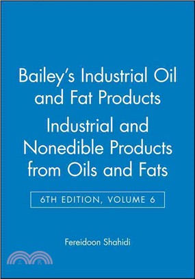 Bailey'S Industrial Oil & Fat Products, Sixth Edition, Volume Six: Industrial And Consumer Nonedible Products From Oils And Fats