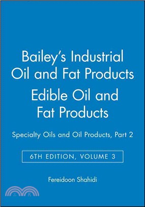 Bailey'S Industrial Oil And Fat Products, Sixth Edition, Volume Three: Edible Oils And Oil Seeds, Part 2