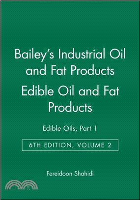 Bailey'S Industrial Oil And Fat Products, Sixth Edition, Volume Two: Edible Oils And Oil Seeds, Part 1
