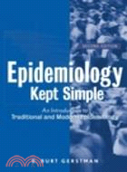 Epidemiology Kept Simple : An Introduction to Traditional and Modern Epidemiology 2/e 2003