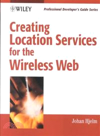 CREATING LOCATION SERVICES FOR THE WIRELESS WEB: PROFESSIONAL DEVELOPER'S GUIDE