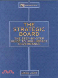 The Strategic Board: The Step-By-Step Guide To High-Impact Governance