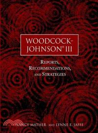Woodcock-Johnson (R) III: Reports, Recommendations, and Strategies