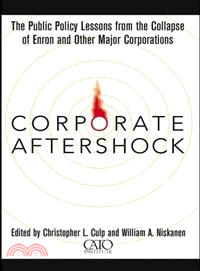 CORPORATE AFTERSHOCK：THE PUBLIC POLICY LESSONS FROM THE COLLAPSE OF ENRON AND OTHER MAJOR CORPORATIONS