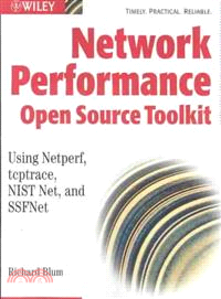 Network Performance Open Source Toolkit ─ Using Netperf, Tcptrace, Nist Net, and Ssfnet