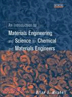 AN INTRODUCTION TO MATERIALS ENGINEERING AND SCIENCE FOR CHEMICAL AND MATERIALS ENGINEERS