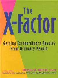 The X-Factor: Getting Extraordinary Results From Ordinary People