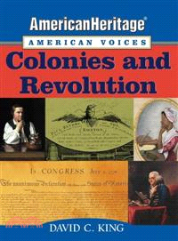 AMERICAN HERITAGE, AMERICAN VOICES：COLONIES AND REVOLUTION