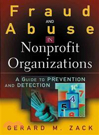 Fraud And Abuse In Nonprofit Organizations: A Guide To Prevention And Detection