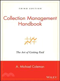 Collection Management Handbook: The Art Of Getting Paid, Third Edition