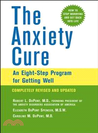 THE ANXIETY CURE: AN EIGHT-STEP PROGRAM FOR GETTING WELL, 2ND EDITION