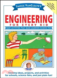 Janice Vancleave'S Engineering For Every Kid: Easy Activities That Make Learning Science Fun