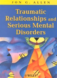 Traumatic Relationships & Serious Mental Disorders