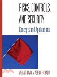 RISKS, CONTROLS, AND SECURITY: CONCEPTS AND APPLICATIONS, FIRST EDITION