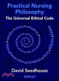 Practical Nursing Philosophy - The Universal Ethical Code