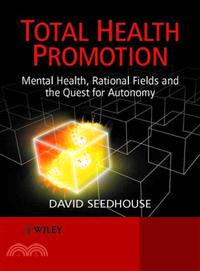 TOTAL HEALTH PROMOTION - MENTAL HEALTH, RATIONAL FIELDS & THE QUEST FOR AUTONOMY